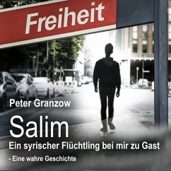 Salim - Ein syrischer Flüchtling bei mir zu Gast (MP3-Download) - Granzow, Peter