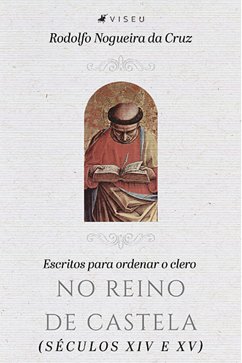 Escritos para ordenar o clero no reino de Castela (eBook, ePUB) - Cruz, Rodolfo Nogueira da