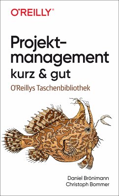 Projektmanagement kurz & gut (eBook, ePUB) - Brönimann, Daniel; Bommer, Christoph