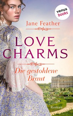 Die gestohlene Braut / Love Charms Bd.1 (eBook, ePUB) - Feather, Jane