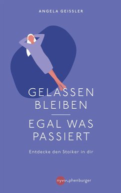 Gelassen bleiben - egal was passiert (Mängelexemplar) - Geissler, Angela