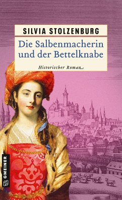 Die Salbenmacherin und der Bettelknabe - Stolzenburg, Silvia