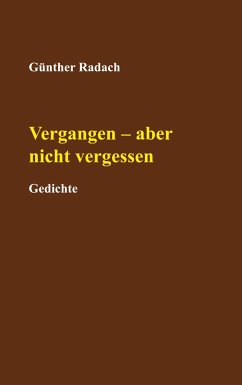 Vergangen - aber nicht vergessen - Radach, Günther