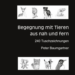Für Tierliebhaber: Begegnung mit Tieren aus nah und fern - Baumgartner, Peter