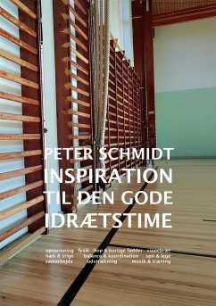 Inspiration til den gode idrætstime - Schmidt, Peter