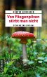 Von Fliegenpilzen stirbt man nicht - Bild 1
