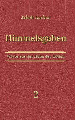 Himmelsgaben Bd. 2 - Lorber, Jakob