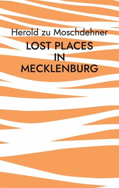 Lost Places in Mecklenburg - zu Moschdehner, Herold