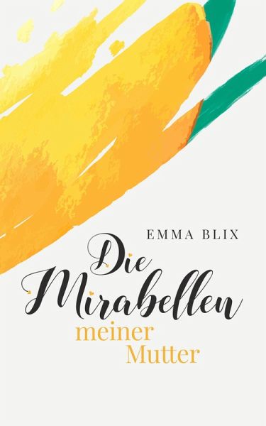 Die Mirabellen meiner Mutter (eBook, ePUB)