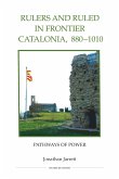 Rulers and Ruled in Frontier Catalonia, 880-1010 (eBook, PDF)