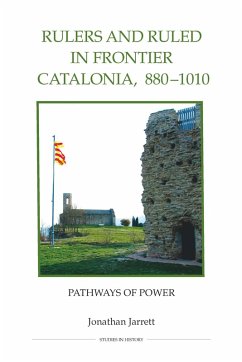 Rulers and Ruled in Frontier Catalonia, 880-1010 (eBook, PDF) - Jarrett, Jonathan