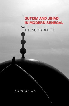 Sufism and Jihad in Modern Senegal (eBook, PDF) - Glover, John