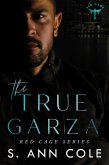 The True Garza (Red Cage, #3) (eBook, ePUB)