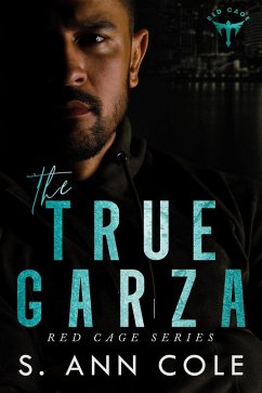 The True Garza (Red Cage, #3) (eBook, ePUB) - Cole, S. Ann