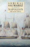 Admiral Saumarez Versus Napoleon - The Baltic, 1807-12 (eBook, PDF)
