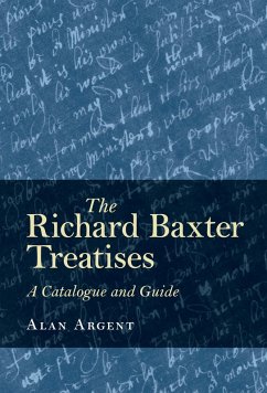 The Richard Baxter Treatises (eBook, PDF) The Richard Baxter Treatises (eBook, PDF)