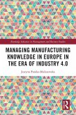 Managing Manufacturing Knowledge in Europe in the Era of Industry 4.0 (eBook, ePUB)