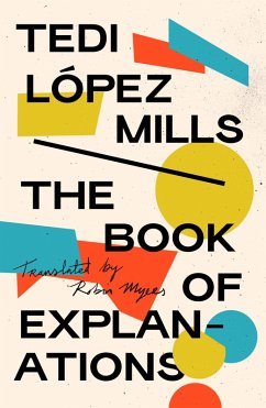 The Book of Explanations (eBook, ePUB) - López Mills, Tedi