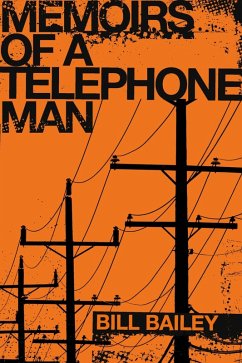 Memoirs of a Telephone Man (eBook, ePUB) - Bailey, Bill