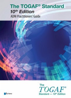 The TOGAF® Standard, 10th Edition - ADM Practitioners' Guide (eBook, ePUB) - Group, The Open