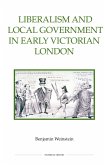 Liberalism and Local Government in Early Victorian London (eBook, PDF)