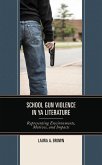 School Gun Violence in YA Literature (eBook, ePUB) School Gun Violence in YA Literature (eBook, ePUB)
