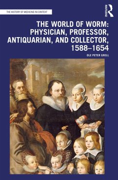 Cover The World of Worm: Physician, Professor, Antiquarian, and Collector, 1588-1654 (eBook, PDF)