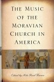 The Music of the Moravian Church in America (eBook, PDF)