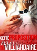 Cette Proposition irrésistible du Milliardaire (eBook, ePUB) Cette Proposition irrésistible du Milliardaire (eBook, ePUB)