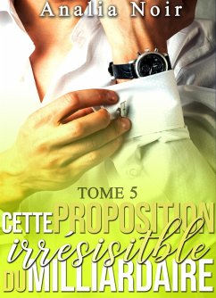Cover Cette Proposition irrésistible du Milliardaire (eBook, ePUB)
