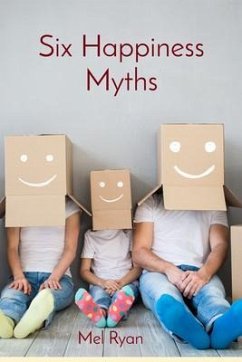 Six Happiness Myths (eBook, ePUB) - Ryan, Mel