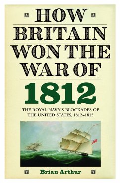 How Britain Won the War of 1812 (eBook, PDF) - Arthur, Brian