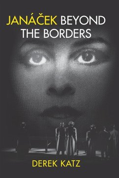 Janácek beyond the Borders (eBook, PDF) - Katz, Derek
