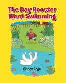 The Day Rooster Went Swimming (eBook, ePUB)