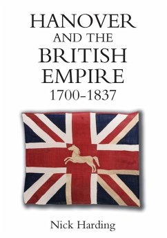 Hanover and the British Empire, 1700-1837 (eBook, PDF) - Harding, Nick