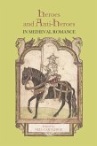 Heroes and Anti-Heroes in Medieval Romance (eBook, PDF)
