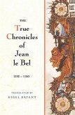 The True Chronicles of Jean le Bel, 1290 - 1360 (eBook, PDF)