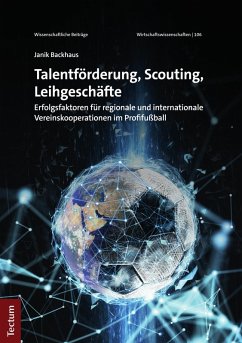 Talentförderung, Scouting, Leihgeschäfte (eBook, PDF) - Backhaus, Janik