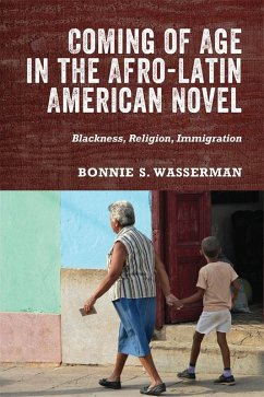 Coming of Age in the Afro-Latin American Novel (eBook, ePUB) - Bonnie Wasserman, Bonnie S.