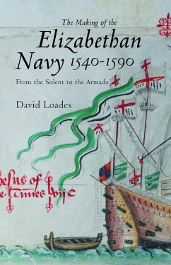 The Making of the Elizabethan Navy 1540-1590 (eBook, PDF) - Loades, David M
