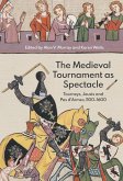 The Medieval Tournament as Spectacle (eBook, ePUB) The Medieval Tournament as Spectacle (eBook, ePUB)