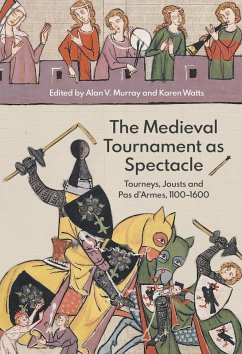 The Medieval Tournament as Spectacle (eBook, ePUB)