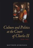 Culture and Politics at the Court of Charles II, 1660-1685 (eBook, PDF)