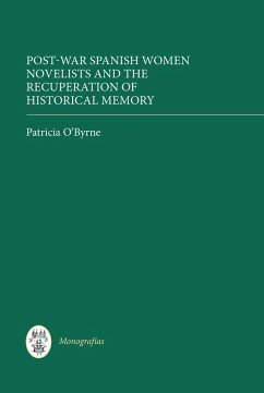 Post-War Spanish Women Novelists and the Recuperation of Historical Memory (eBook, PDF) - O'Byrne, Patricia
