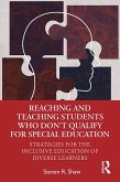 Reaching and Teaching Students Who Don't Qualify for Special Education (eBook, PDF)