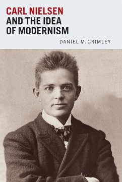 Carl Nielsen and the Idea of Modernism (eBook, PDF) - Grimley, Daniel
