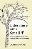 Literature with a Small 'l': Developing Thinking Skills in Language Teaching and Learning (eBook, ePUB)