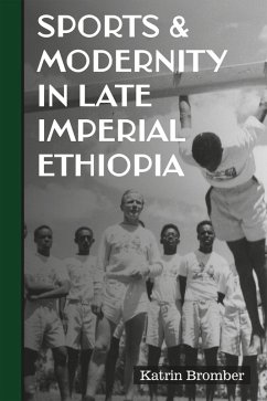 Sports & Modernity in Late Imperial Ethiopia (eBook, ePUB) - Bromber, Katrin
