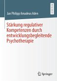Stärkung regulativer Kompetenzen durch entwicklungsbegleitende Psychotherapie (eBook, PDF)