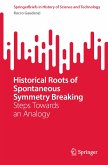 Historical Roots of Spontaneous Symmetry Breaking (eBook, PDF)